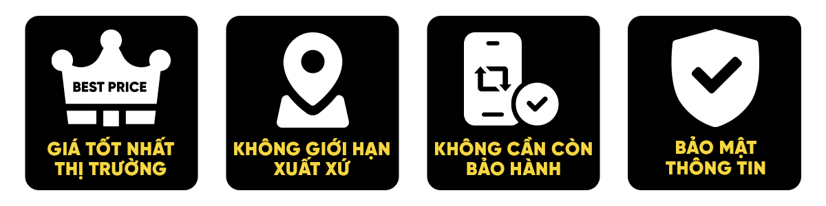 GIÁ TỐT NHẤT THỊ TRƯỜNG | KHÔNG GIỚI HẠN XUẤT XỨ | KHÔNG CẦN CÒN BẢO HÀNH | BẢO MẬT THÔNG TIN
