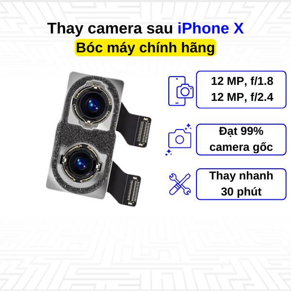 Thay camera sau iPhone X - Bóc máy Chính Hãng | Giá tốt thay nhanh