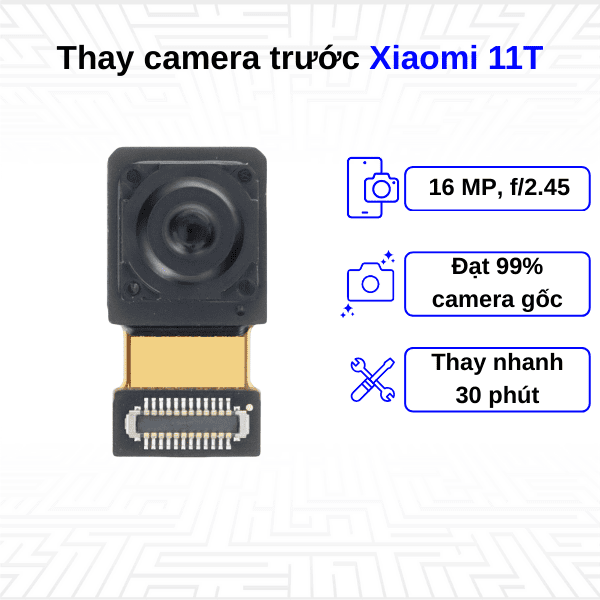 thay camera trước xiaomi 11t