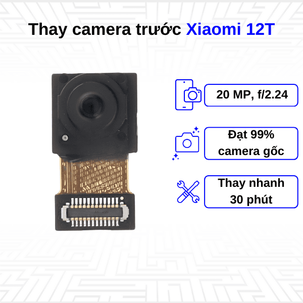 thay camera trước xiaomi 12T