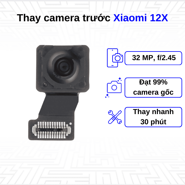 thay camera trước xiaomi 12X