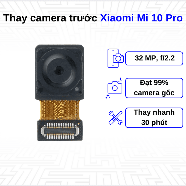thay camera trước xiaomi mi 10 pro