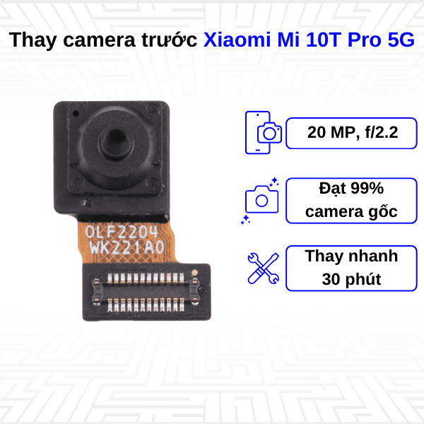 thay camera trước xiaomi mi 10t pro 5g
