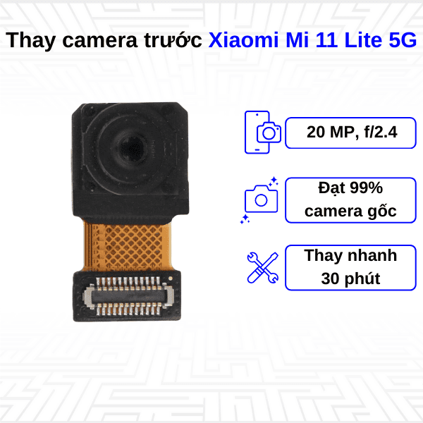 thay camera trước xiaomi mi 11 Lite 5G