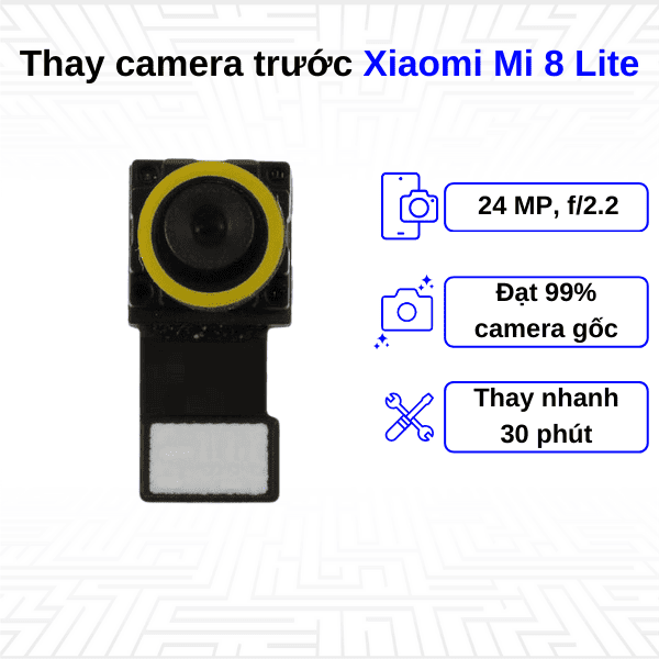 thay camera trước xiaomi mi 8 Lite