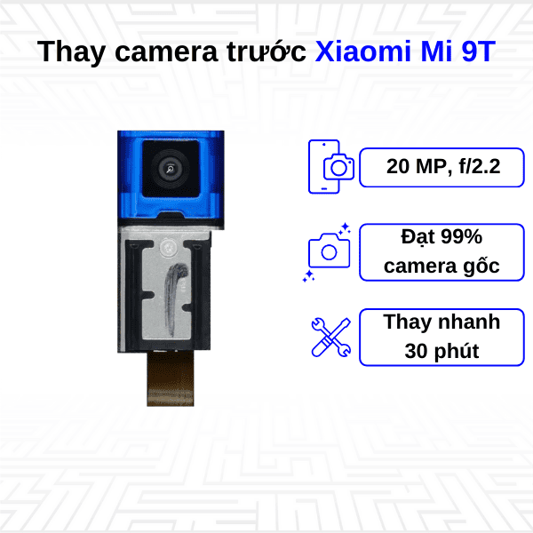 thay camera trước xiaomi mi 9T