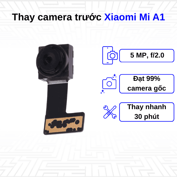thay camera trước xiaomi mi a1