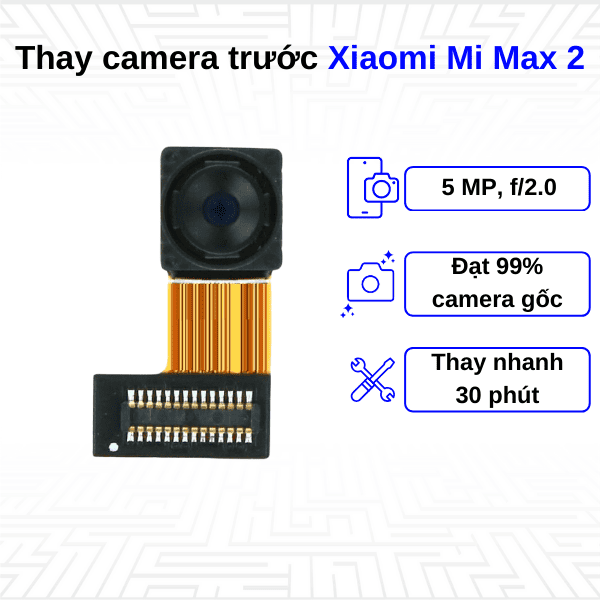 thay camera trước xiaomi mi max 2