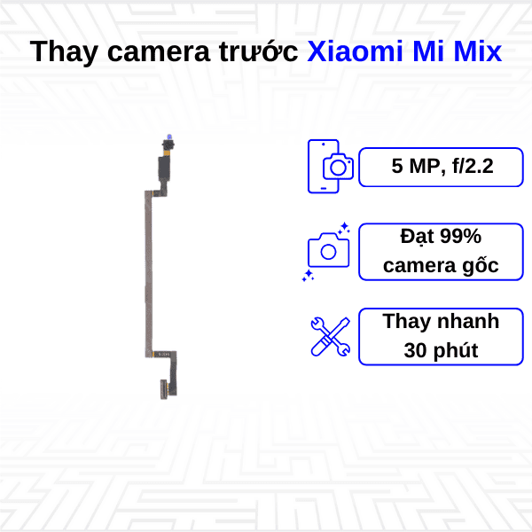 thay camera trước xiaomi mi mix