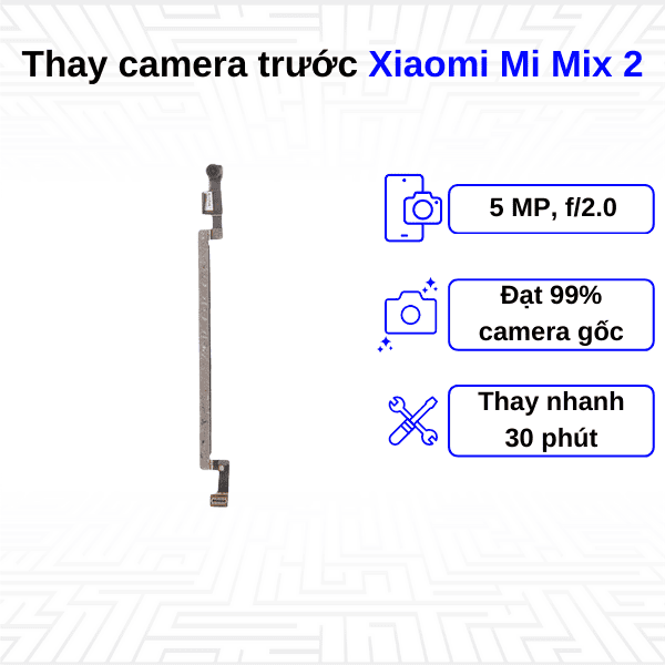 thay camera trước xiaomi mi mix 2