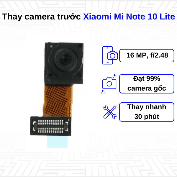 thay camera trước xiaomi mi note 10 lite