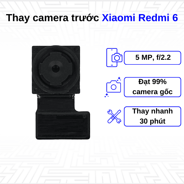 thay camera trước xiaomi redmi 6