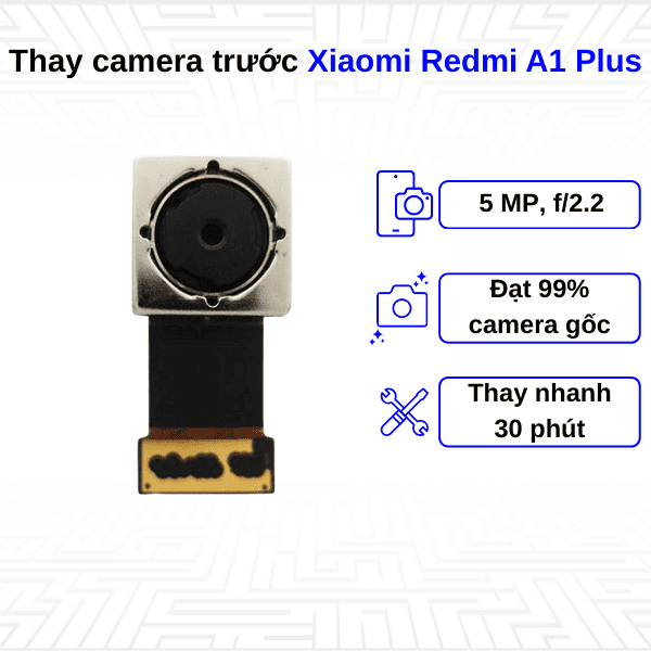 thay camera trước xiaomi redmi a1 plus
