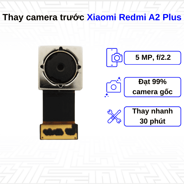 thay camera trước xiaomi redmi a2 Plus