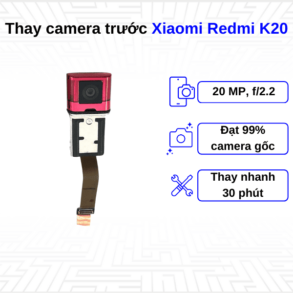 thay camera trước xiaomi redmi k20