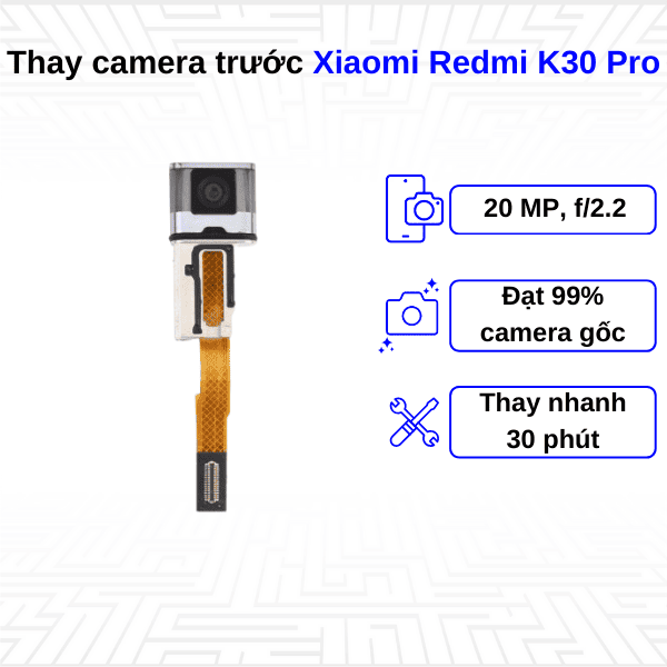 thay camera trước xiaomi redmi k30 pro