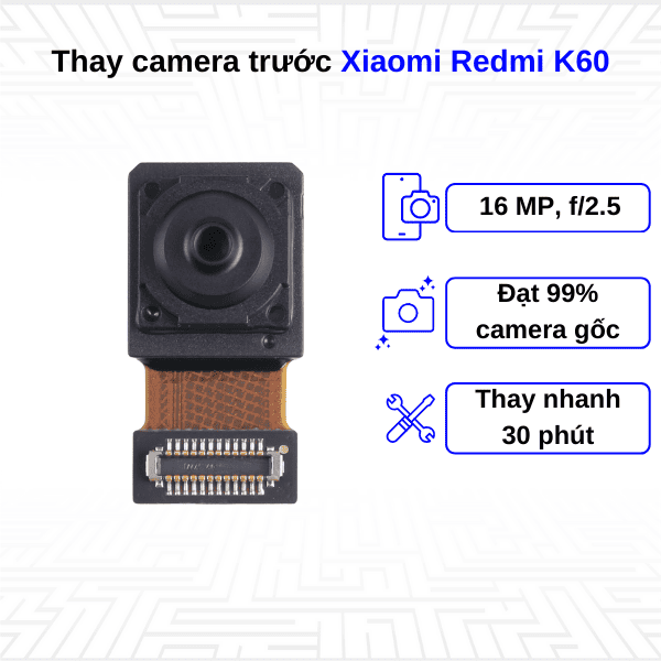 thay camera trước xiaomi redmi k60