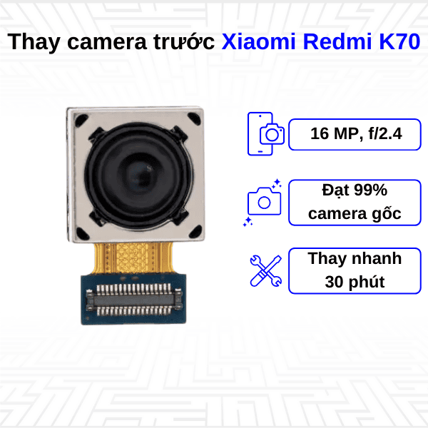 thay camera trước xiaomi redmi k70