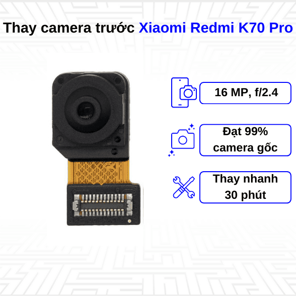 thay camera trước xiaomi redmi k70 pro