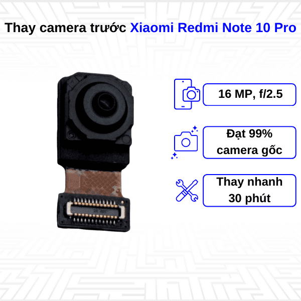 thay camera trước xiaomi redmi note 10 pro