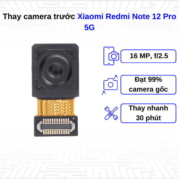 thay camera trước xiaomi redmi note 12 pro 5g