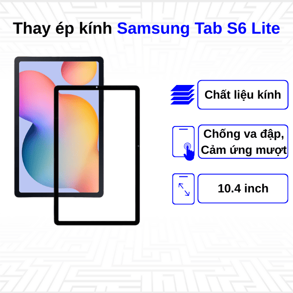 thay &eacute;p k&iacute;nh samsung tab s6 lite gi&aacute; bao nhi&ecirc;u?