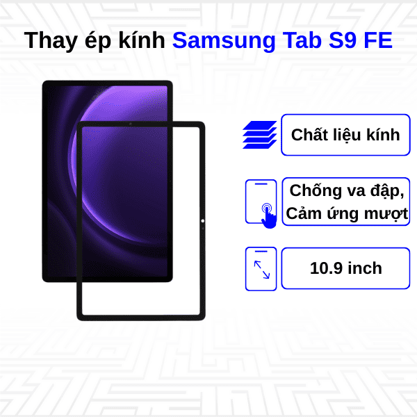 thay &eacute;p k&iacute;nh samsung tab s9 fe gi&aacute; bao nhi&ecirc;u?
