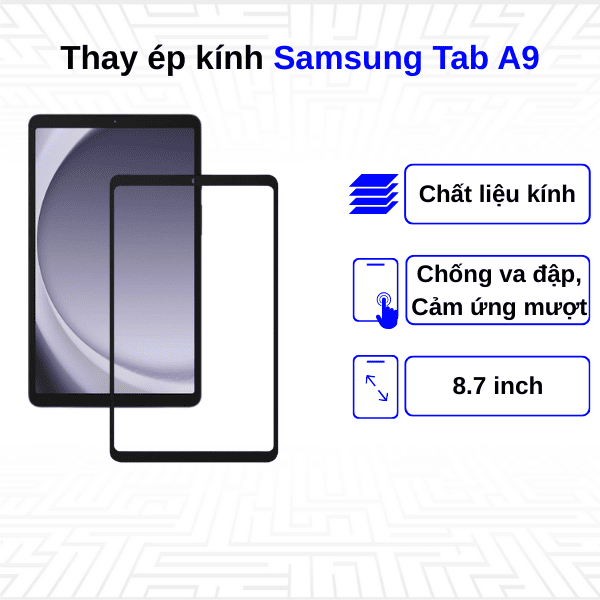 thay &eacute;p k&iacute;nh samsung tab a9 gi&aacute; bao nhi&ecirc;u?