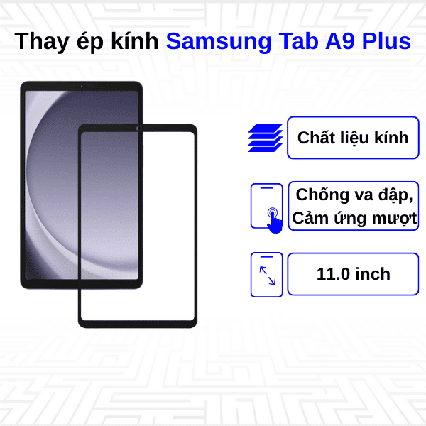 thay &eacute;p k&iacute;nh samsung tab a9 plus gi&aacute; bao nhi&ecirc;u?
